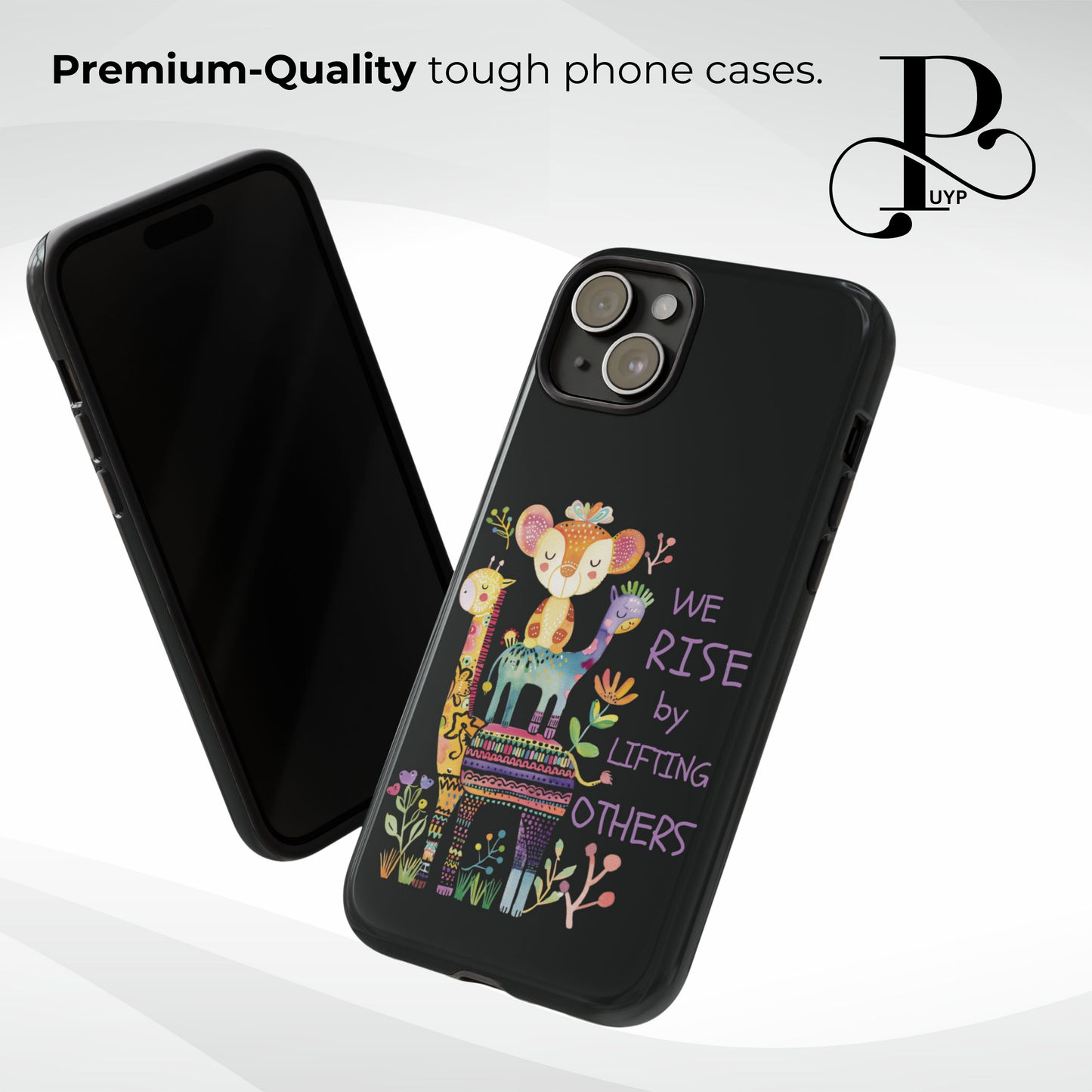 "We Rise by Lifting Others" Phone Case
