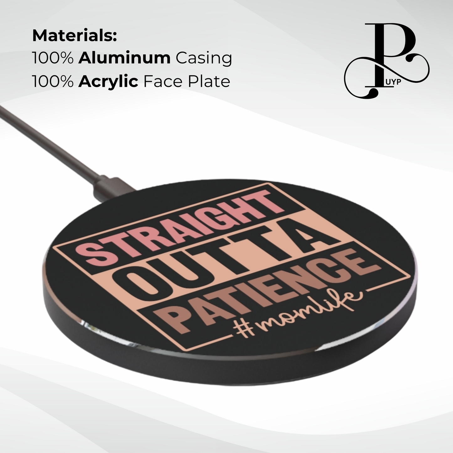 "Straight Outta Patience" Mom Wireless Charger