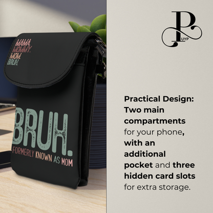 "Bruh. Formerly known as Mom" Cell Phone Wallet