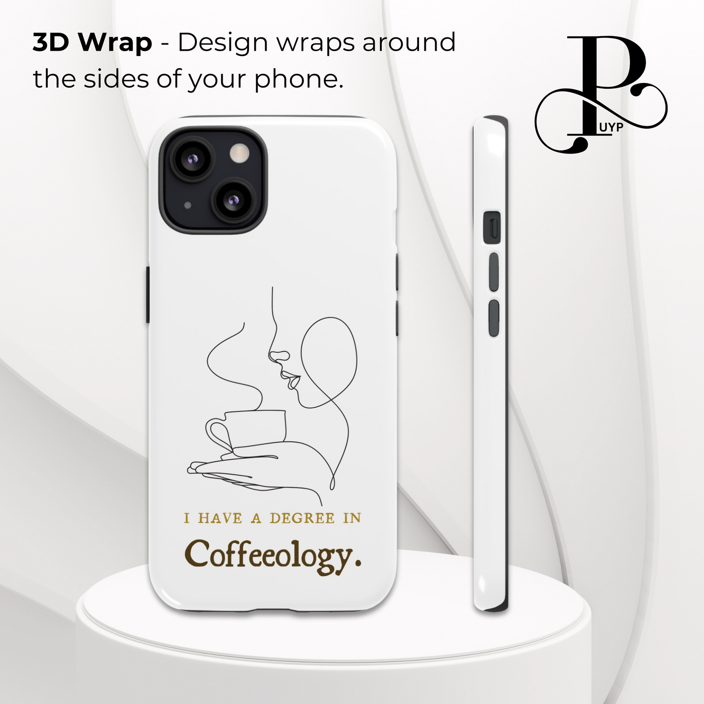 "I Have a Degree in Coffeeology" Phone Case