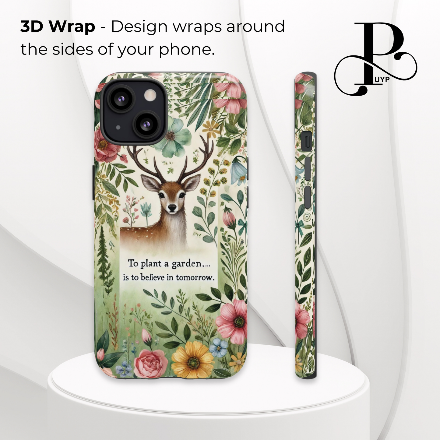 "Buck in Bloom" Inspirational Gardening Phone Case