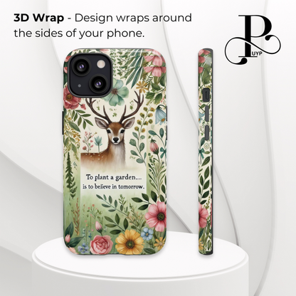 "Buck in Bloom" Inspirational Gardening Phone Case