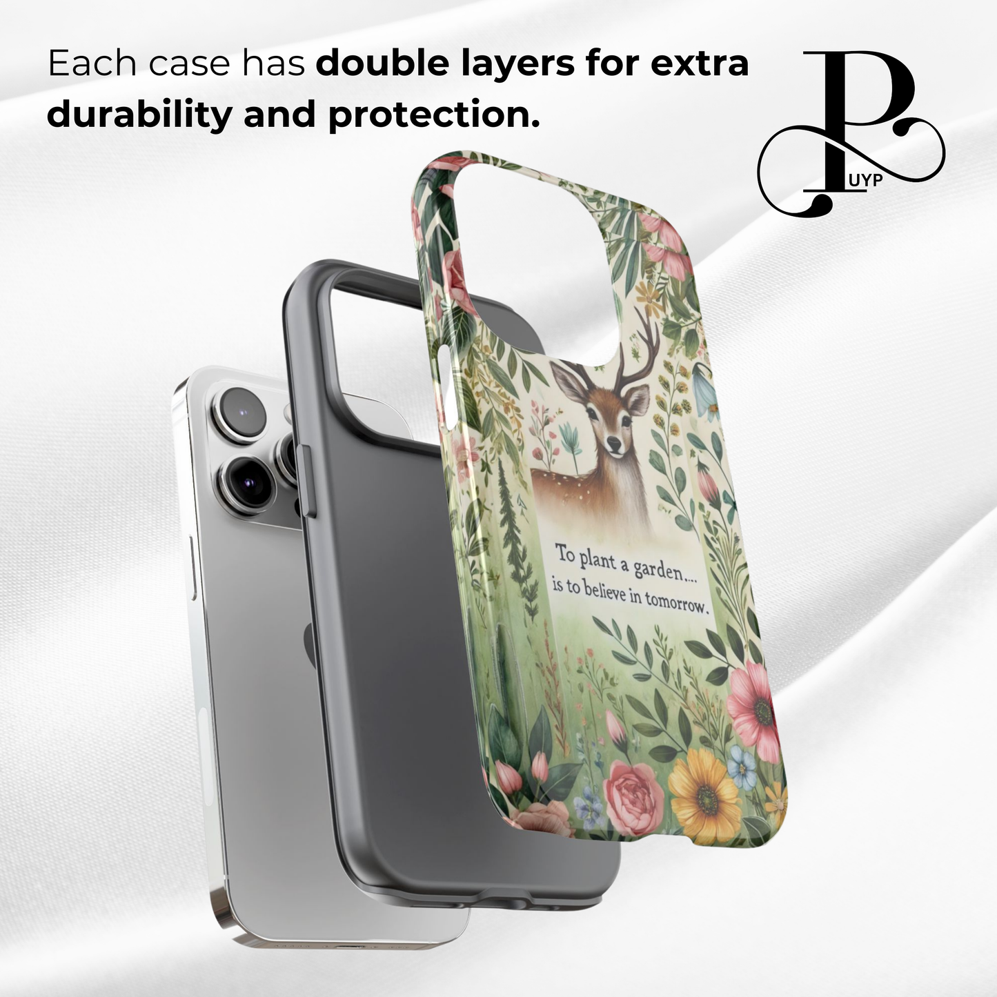 "Buck in Bloom" Inspirational Gardening Phone Case