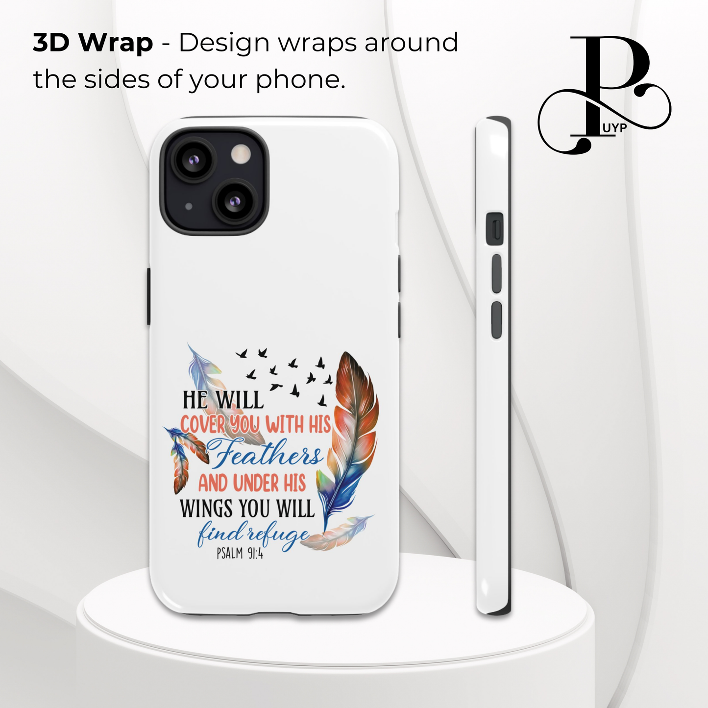 "Psalm 91:4" Phone Case