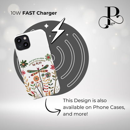 "What Good are Wings without the Courage to Fly" Wireless Charger