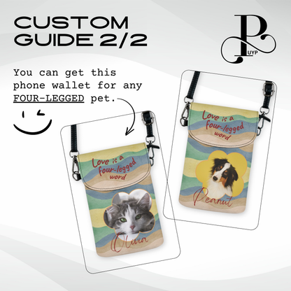 "Love Is a Four-Legged Word" Custom Pet Cell Phone Wallet