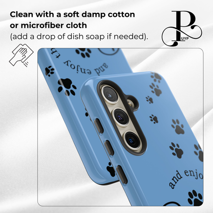 "Paws and Enjoy the Little Things" Phone Case