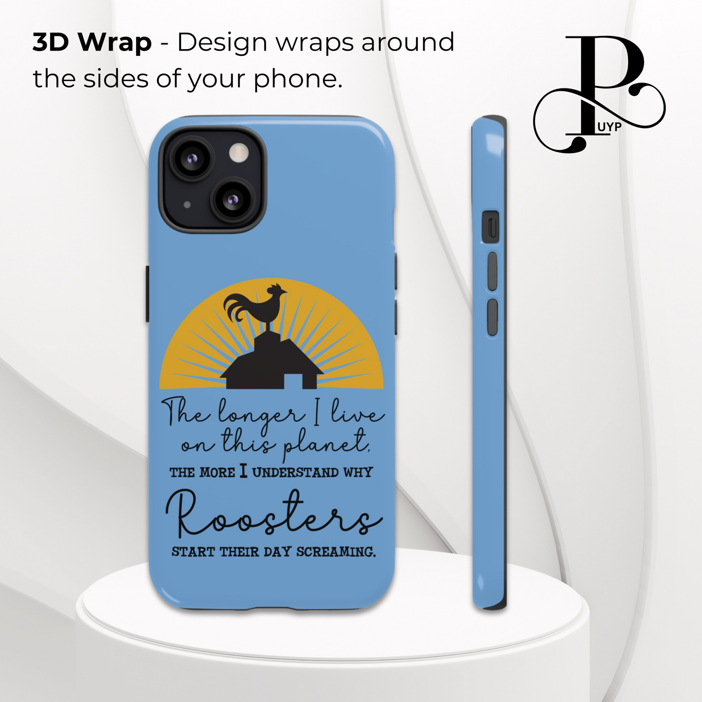 "Funny Rooster Quote" Phone Case