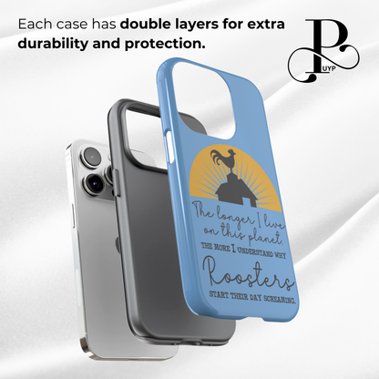 "Funny Rooster Quote" Phone Case