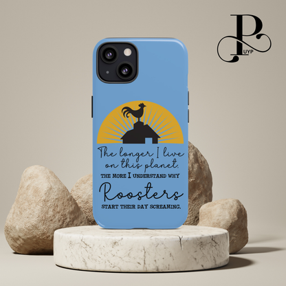 "Funny Rooster Quote" Phone Case