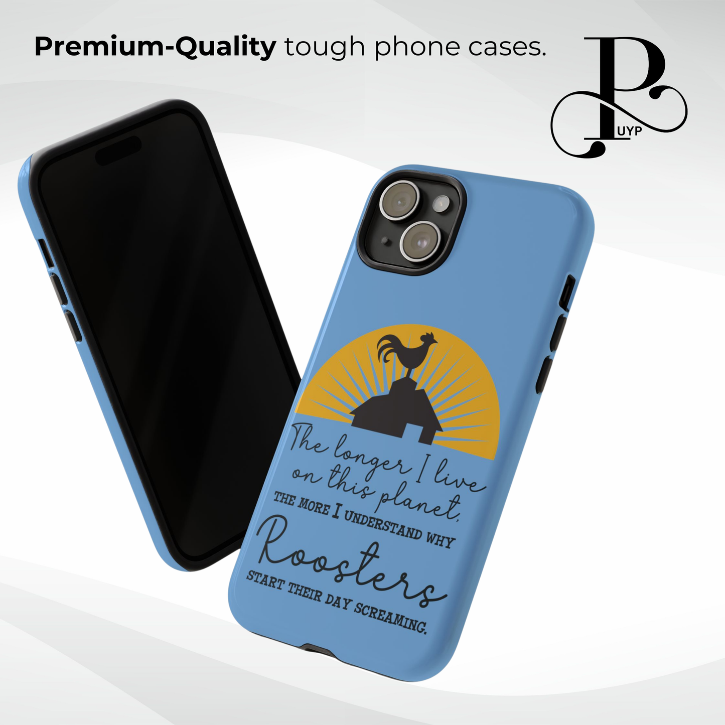 "Funny Rooster Quote" Phone Case