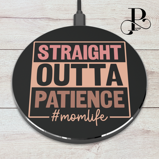 "Straight Outta Patience" Mom Wireless Charger