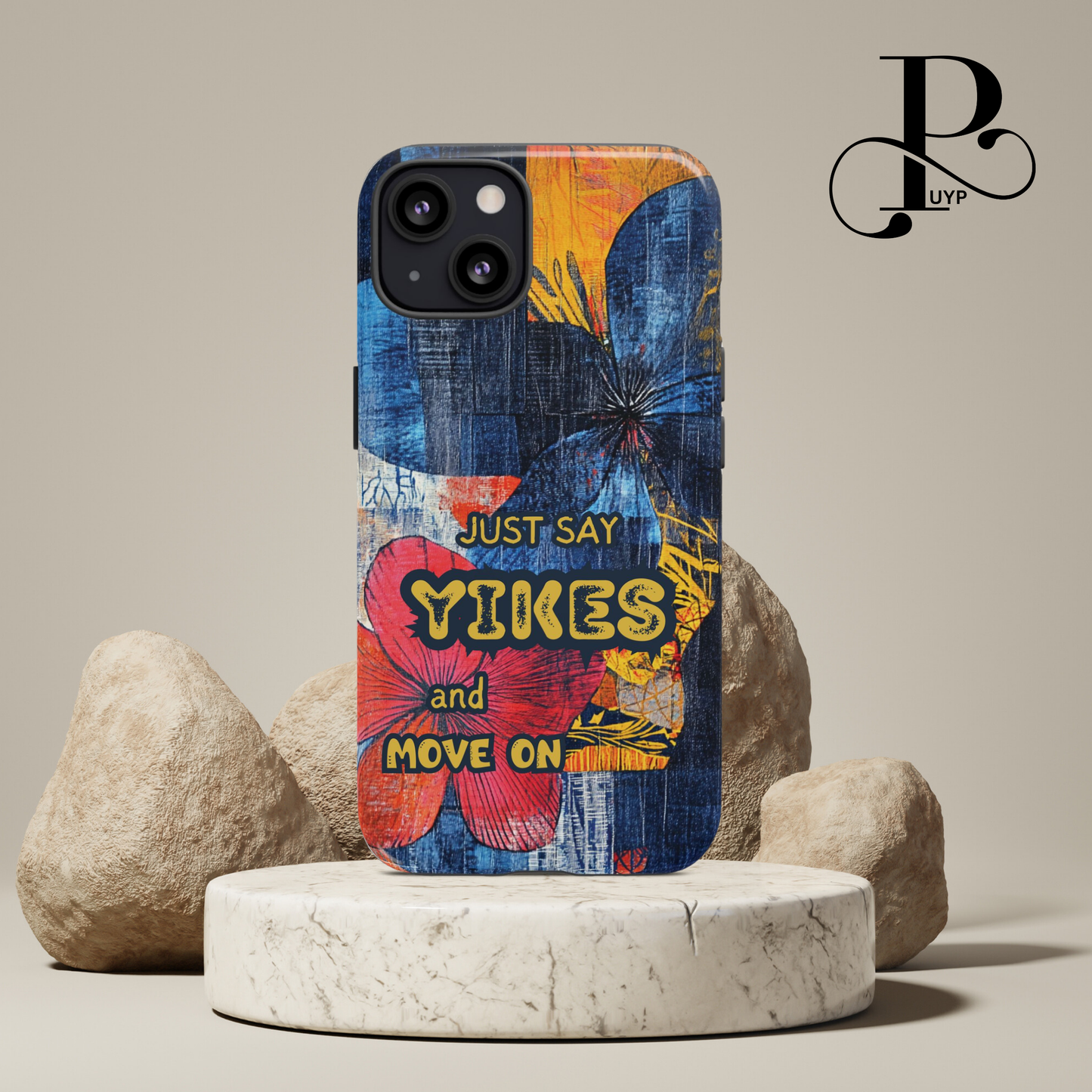 "YIKES & Move On" Quote Phone Case