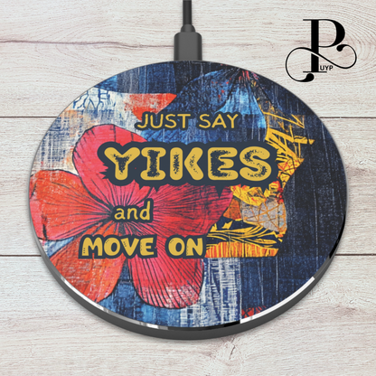 "YIKES & Move On" Quote Wireless Charger